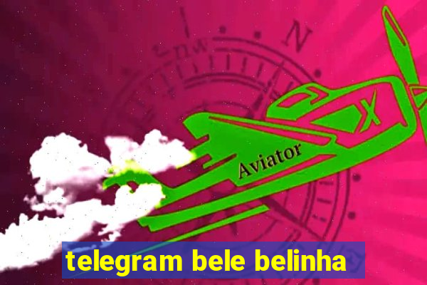 telegram bele belinha