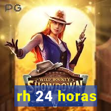 rh 24 horas