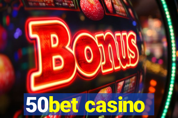 50bet casino