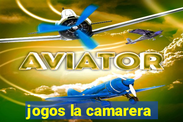 jogos la camarera