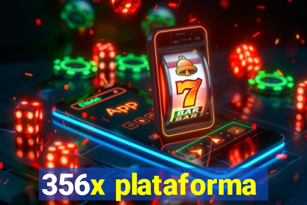 356x plataforma