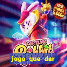 jogo que dar dinheiro no cadastro
