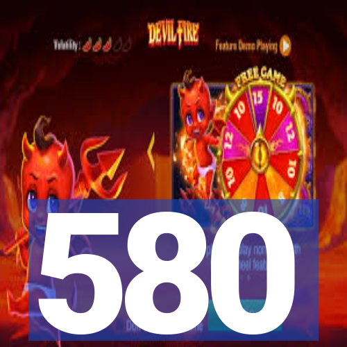 580