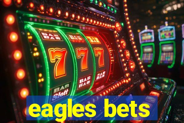 eagles bets