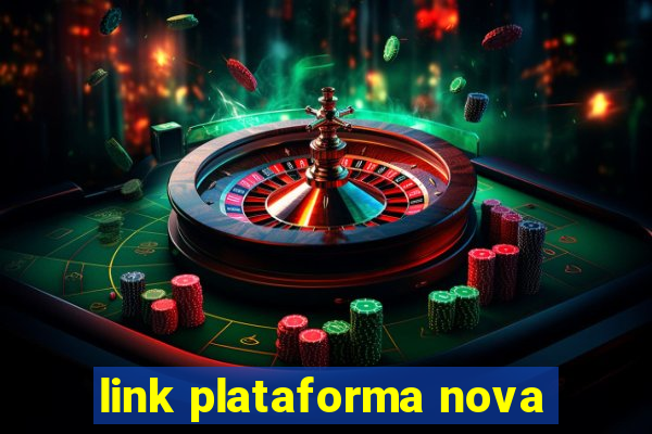 link plataforma nova