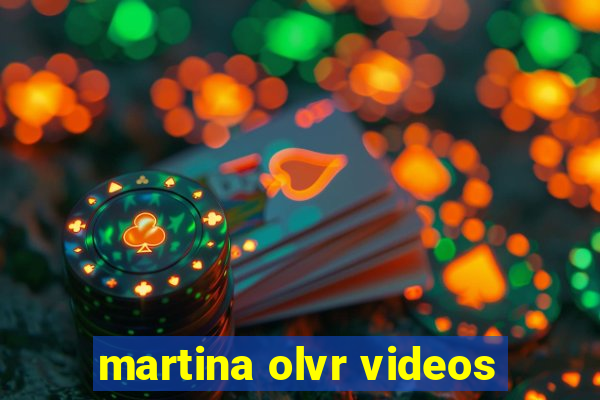 martina olvr videos