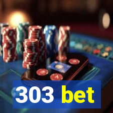 303 bet