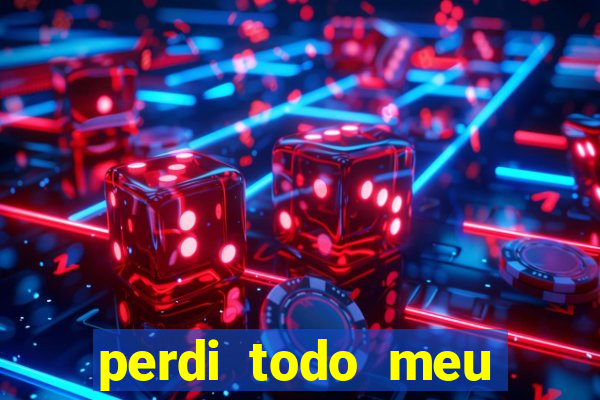 perdi todo meu dinheiro em apostas
