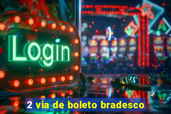2 via de boleto bradesco