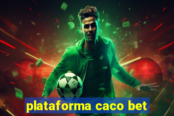 plataforma caco bet