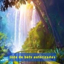lista de bets autorizadas