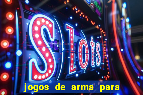 jogos de arma para pc fraco