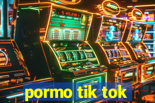pormo tik tok