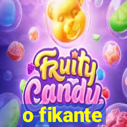 o fikante