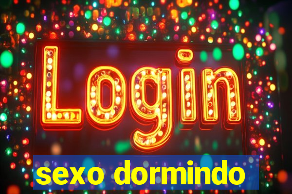 sexo dormindo