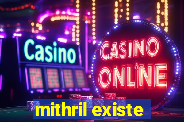 mithril existe