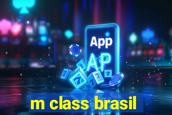 m class brasil