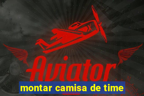 montar camisa de time