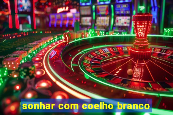sonhar com coelho branco