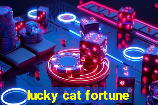 lucky cat fortune