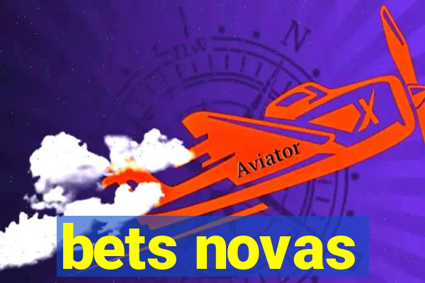 bets novas