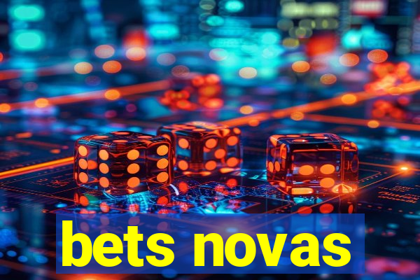 bets novas