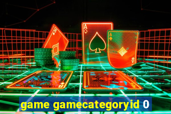 game gamecategoryid 0