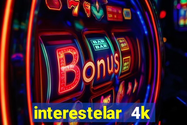 interestelar 4k dublado download