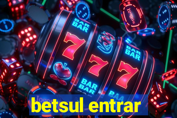 betsul entrar