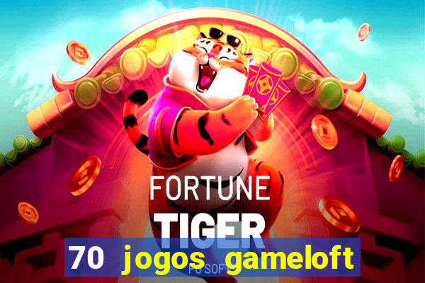 70 jogos gameloft para celular