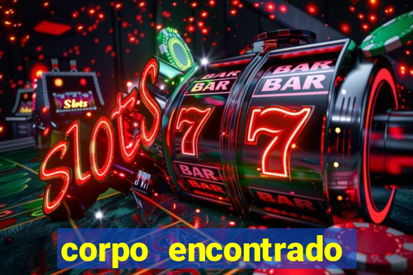 corpo encontrado portal zacarias