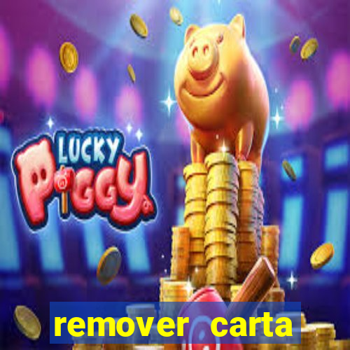 remover carta history reborn