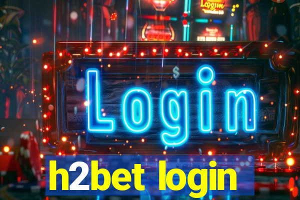 h2bet login