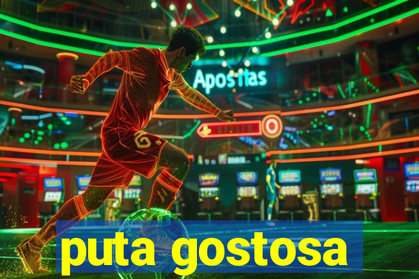 puta gostosa