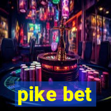 pike bet