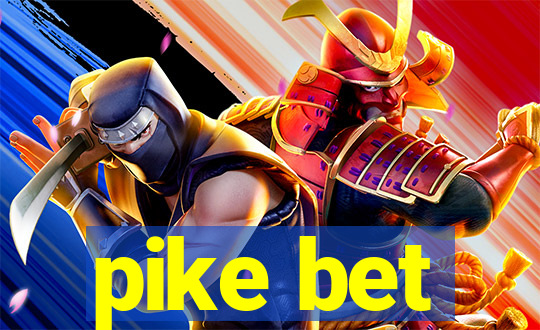 pike bet