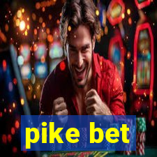pike bet