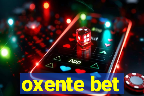 oxente bet