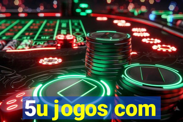 5u jogos com