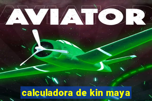 calculadora de kin maya
