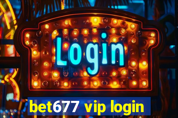 bet677 vip login
