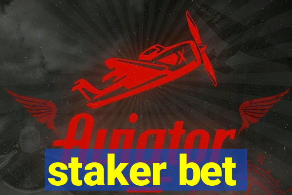 staker bet
