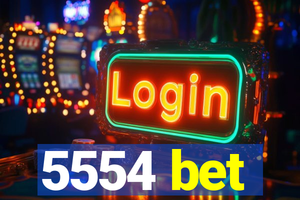 5554 bet