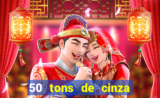 50 tons de cinza filme completo dublado