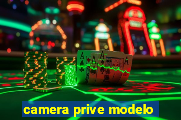 camera prive modelo