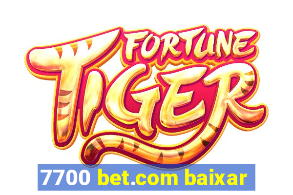 7700 bet.com baixar