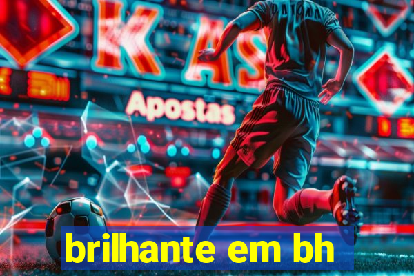 brilhante em bh