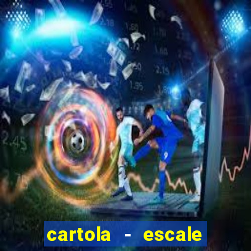 cartola - escale seu time!