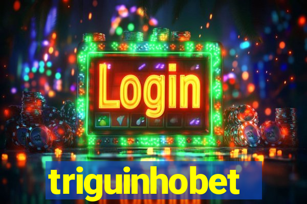 triguinhobet