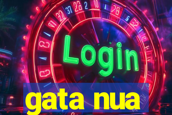 gata nua
